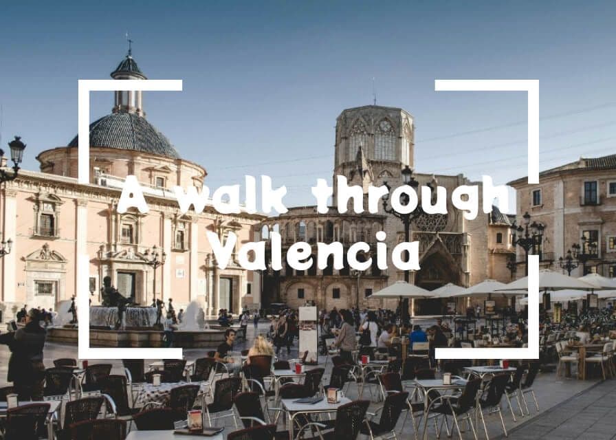 A walk through Valencia