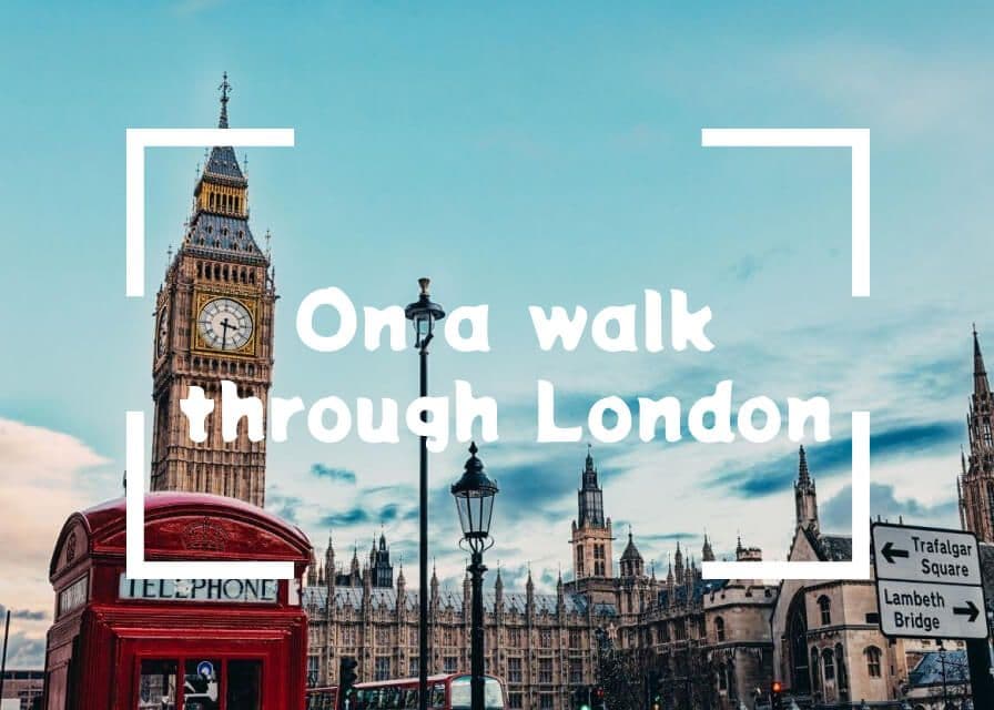 On a walk through London - From Westminster Abbey to Buckingham Palace
