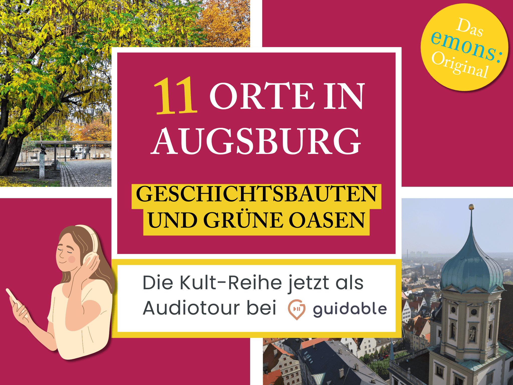 11 Orte in Augsburg Geschichtsbauten
und grüne Oasen