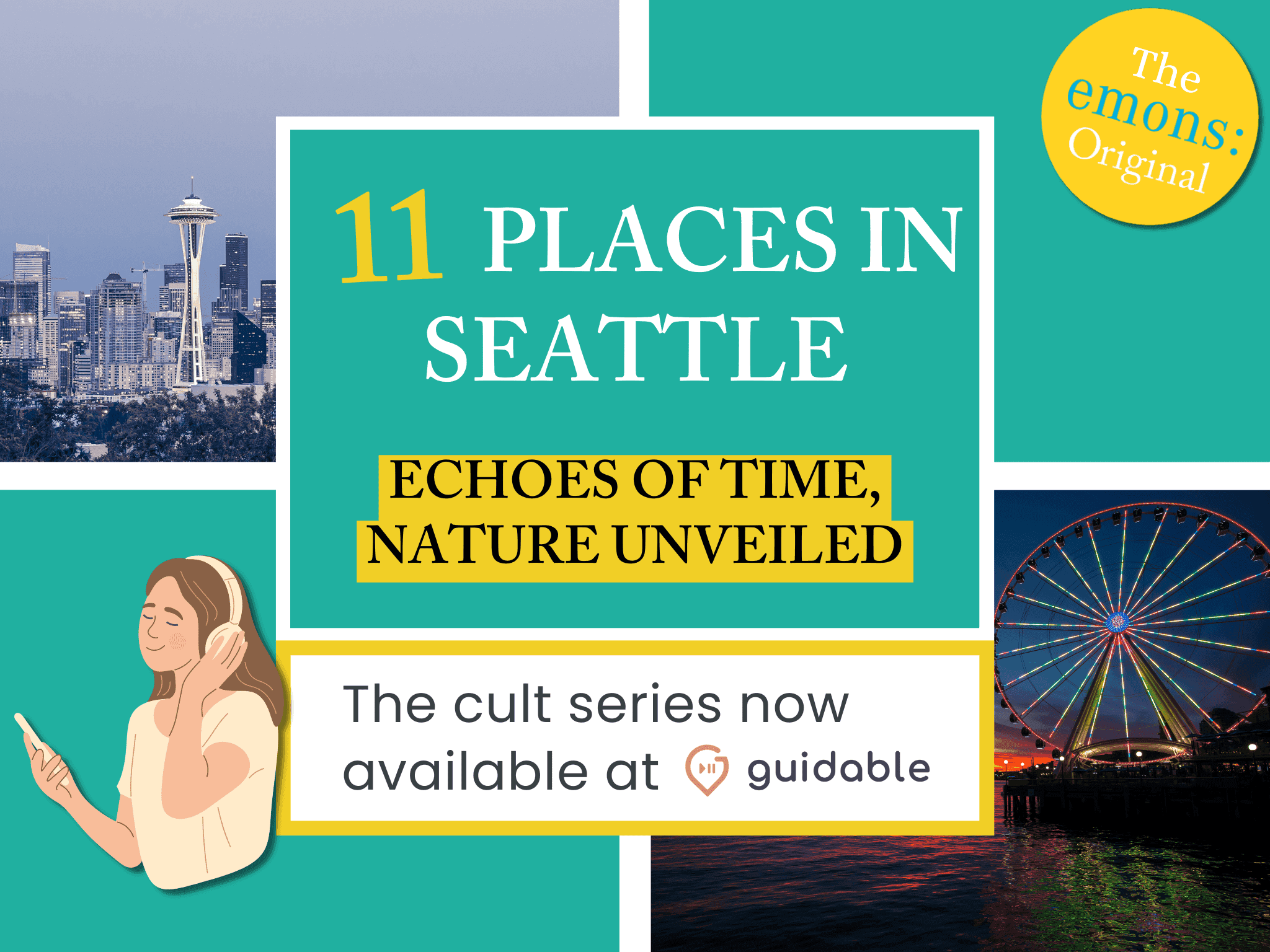 11 places in Seattle Echoes of Time,
Nature Unveiled