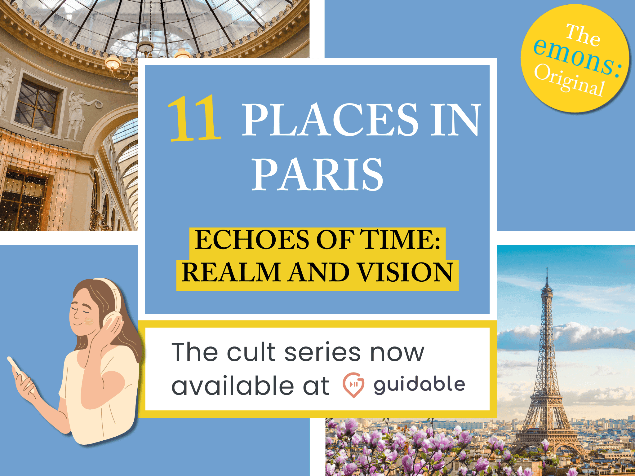 11 places in Paris Echoes of Time:
Realm and Vision