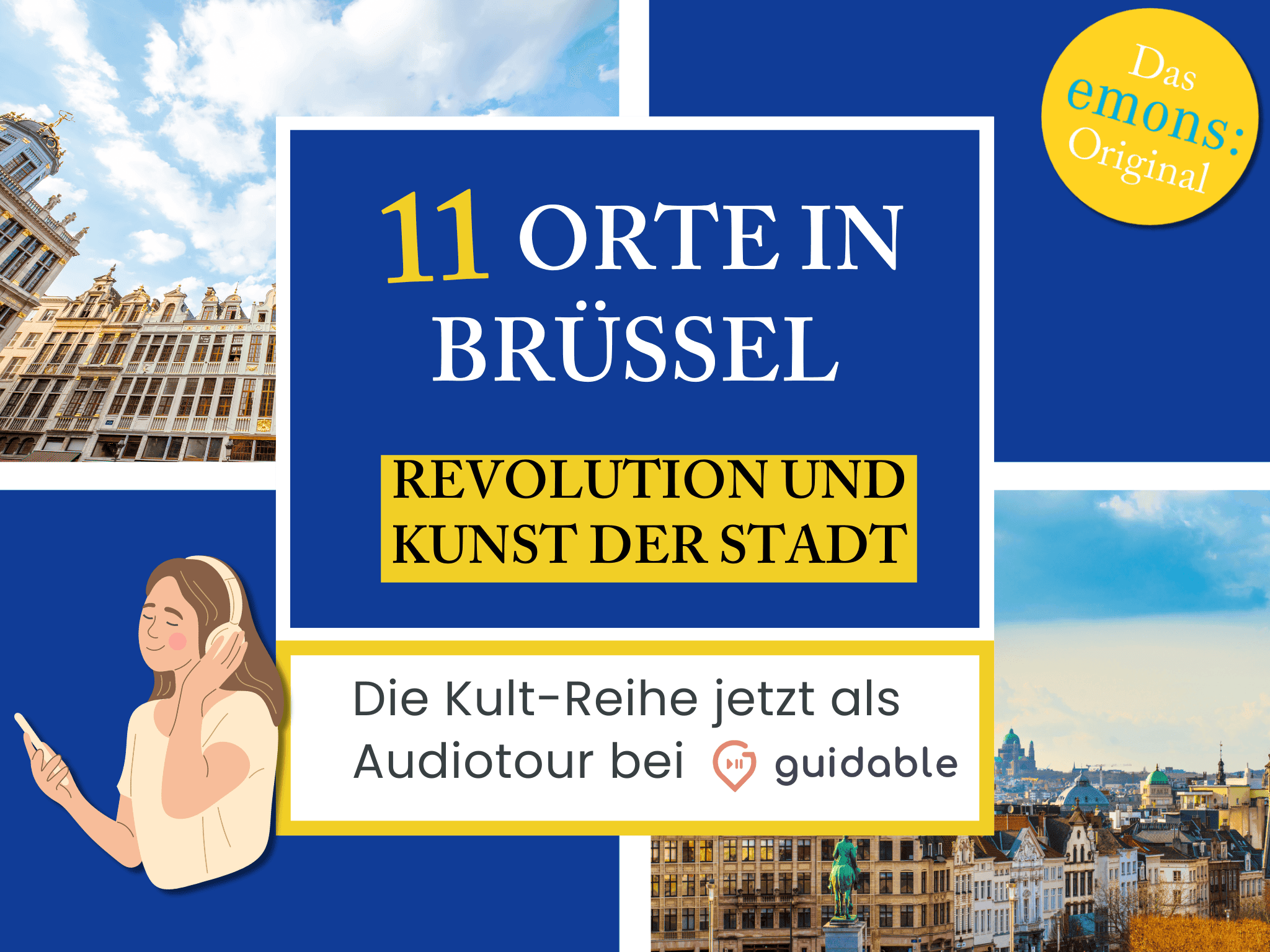 11 Orte in Brüssel Revolution und 
Kunst der Stadt
