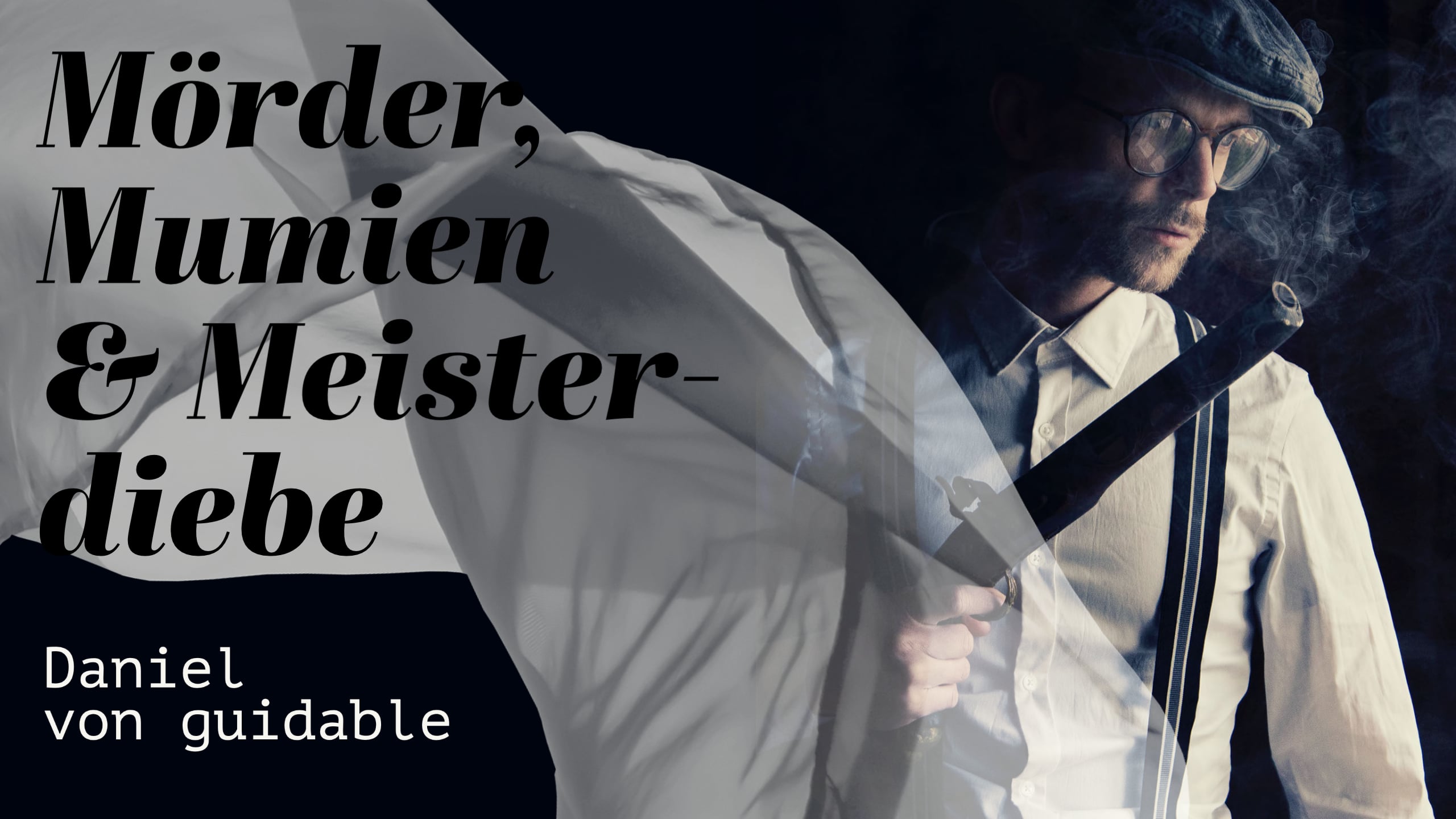 Mörder, Mumien & Meisterdiebe
