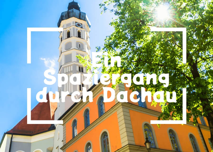 Ein Stadtspaziergang durch Dachau
