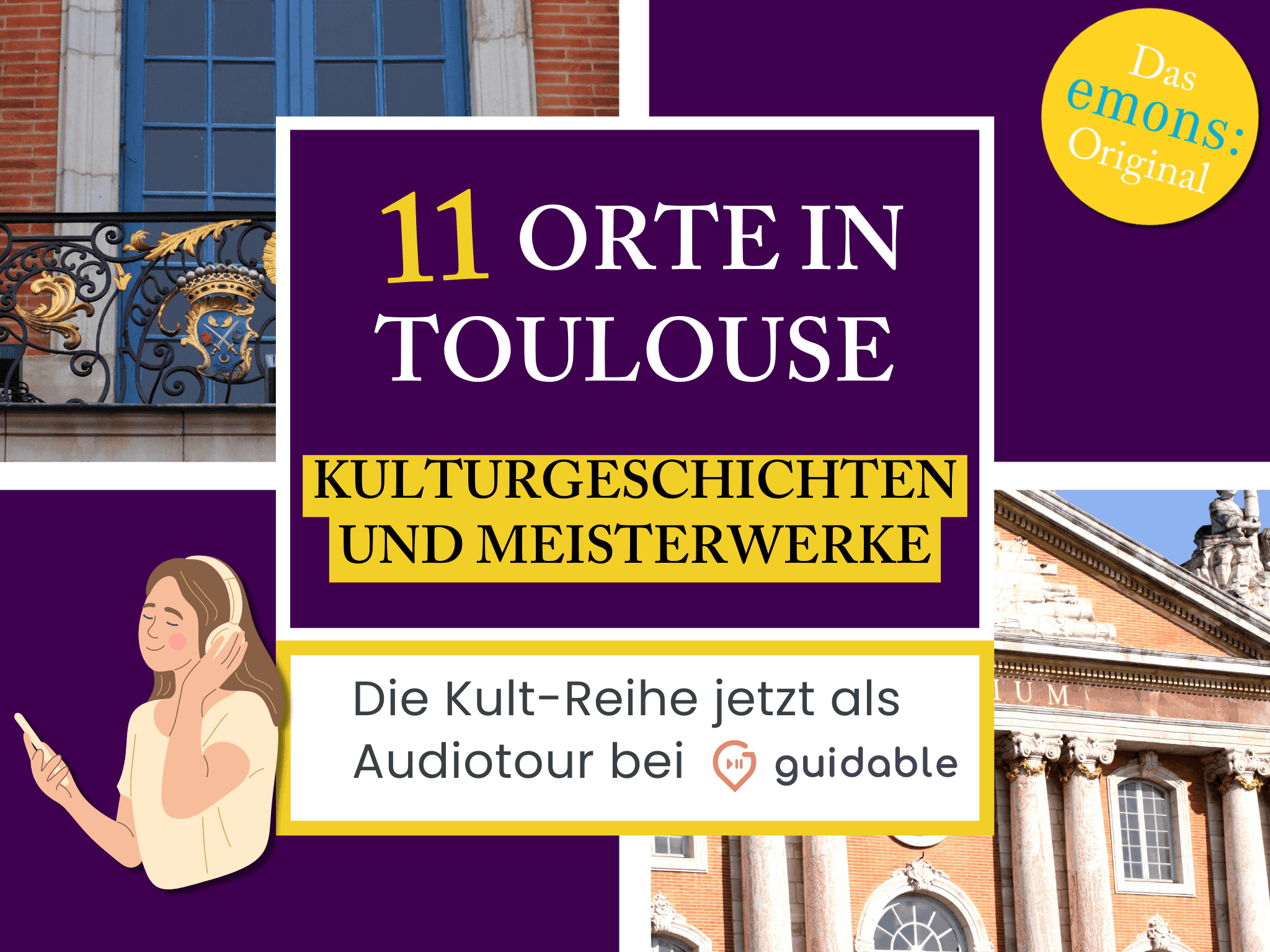 11 Orte in Toulouse Kulturgeschichten
und Meisterwerke