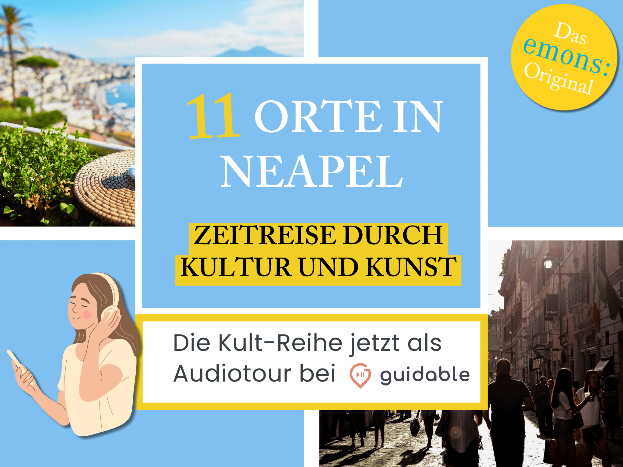 11 Orte in Neapel Zeitreise durch
Kultur und Kunst