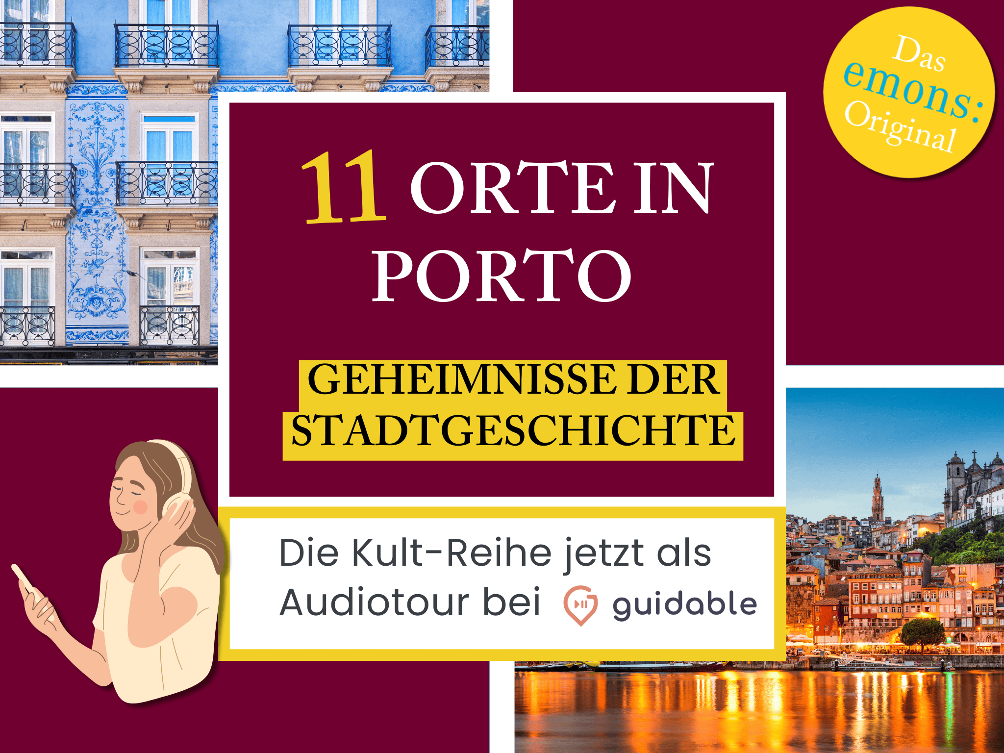 11 Orte in Porto Geheimnisse der 
Stadtgeschichte