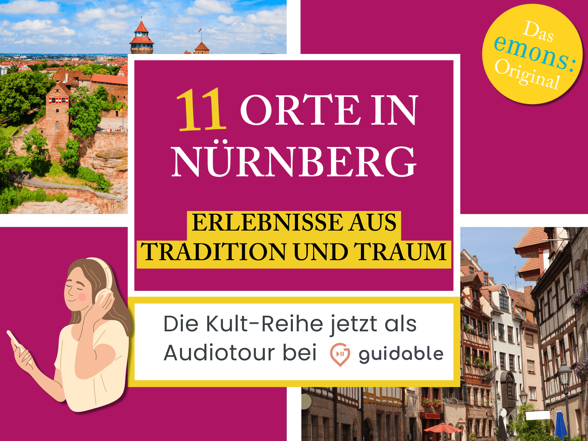 11 Orte in Nürnberg Erlebnisse aus 
Tradition und Traum