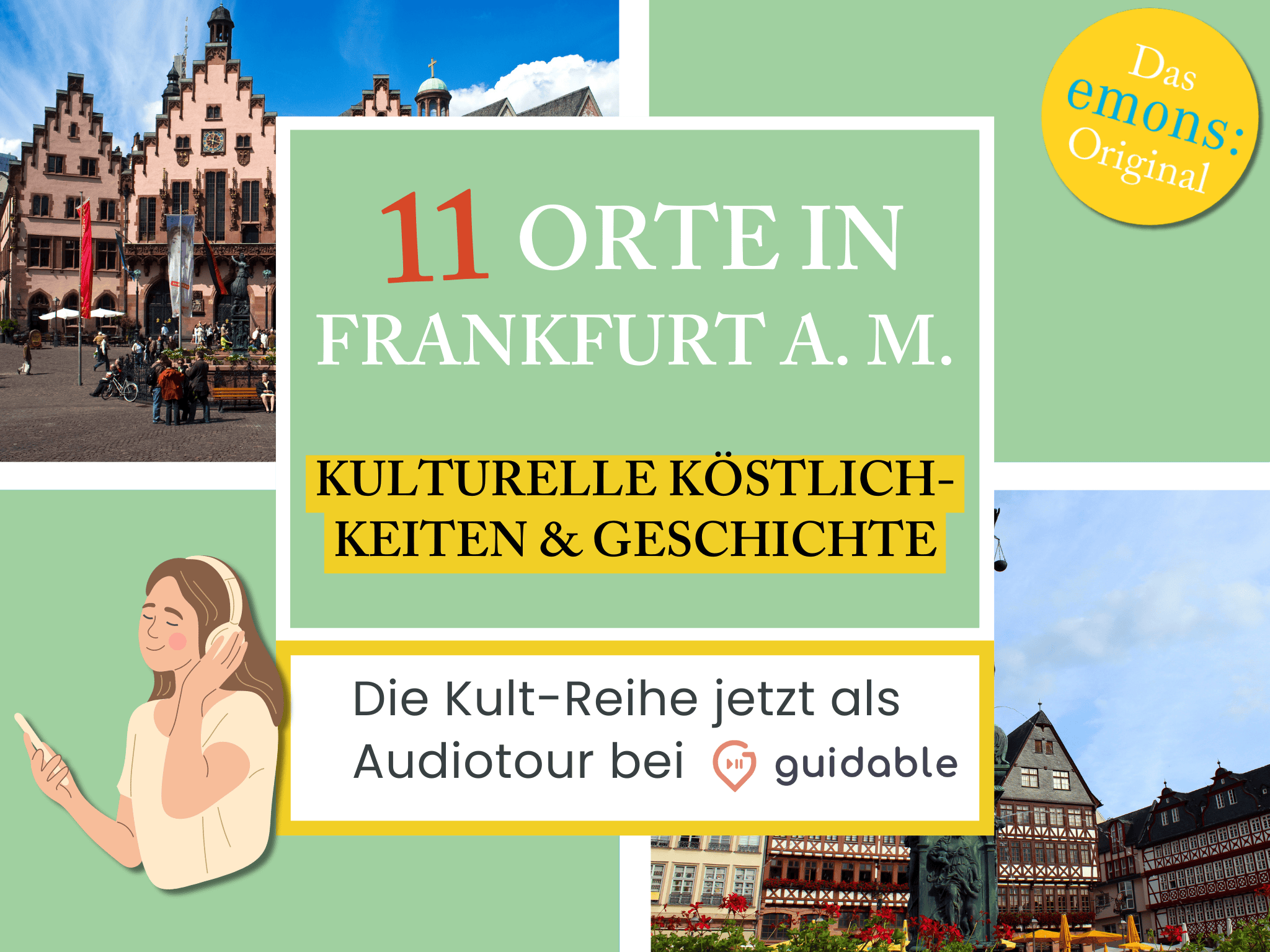 11 Orte in Frankfurt am Main Kulturelle Köstlich-
keiten & Geschichte