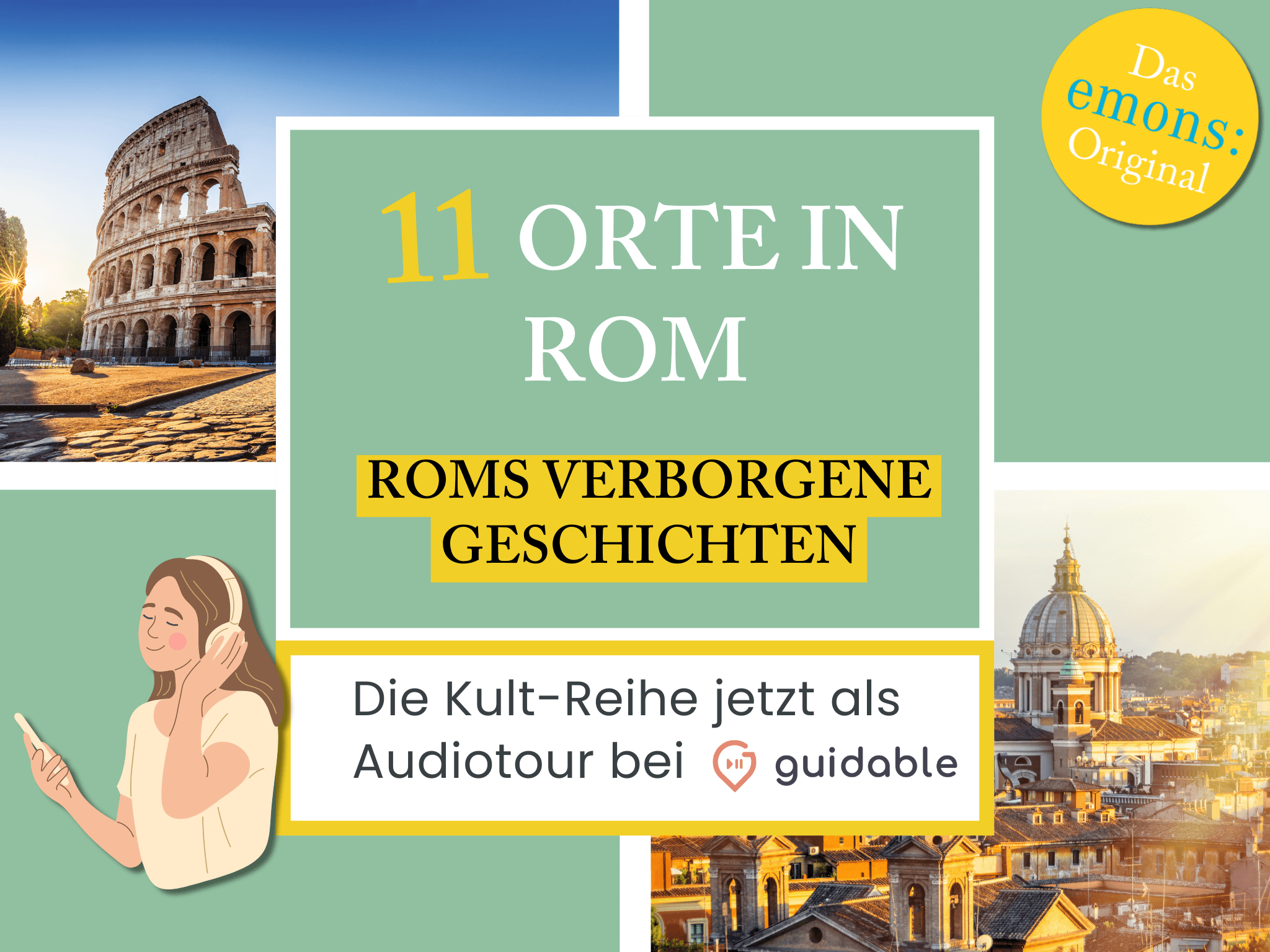 11 Orte in Rom Roms verborgene 
Geschichten