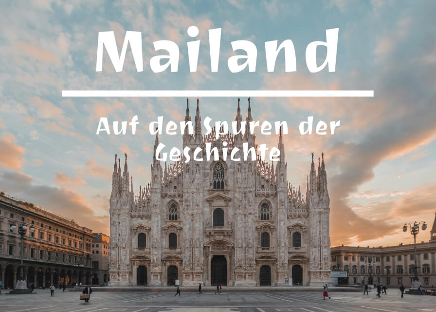Mailand: Auf den Spuren der Geschichte