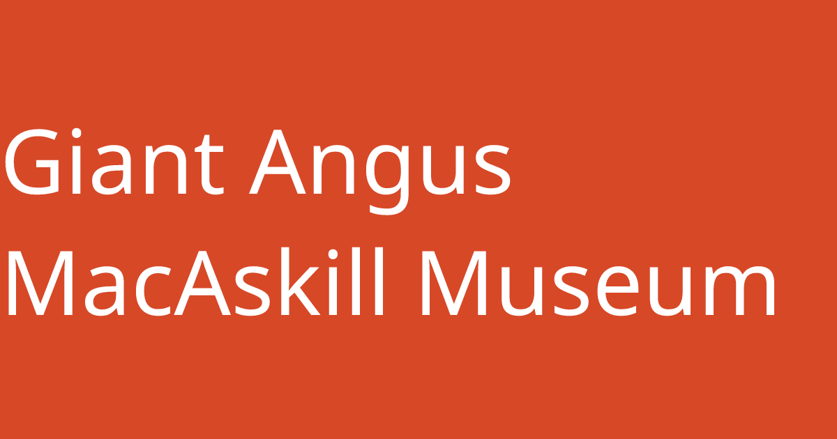 Giant Angus MacAskill Museum: alle Infos & Insider-Stories! | guidable